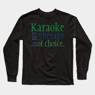 Karaoke Therapy Green Long Sleeve T-Shirt